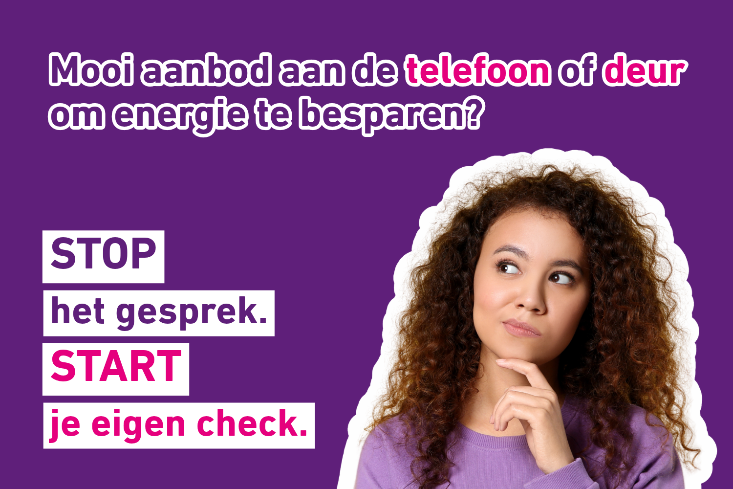 Misleidende energie. Stop het gesprek. Start je eigen check